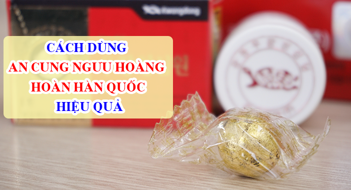 Thuốc an cung Hàn Quốc được dùng theo phương pháp gì?
